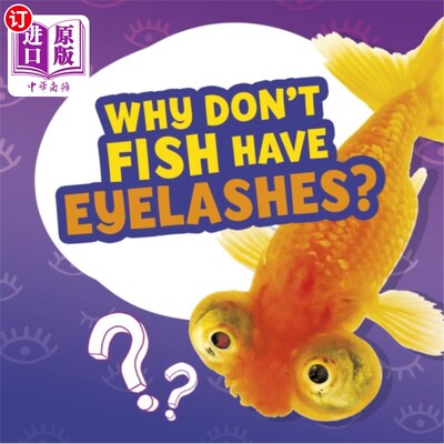 海外直订Why Don't Fish Have Eyelashes? 为什么鱼没有睫毛?