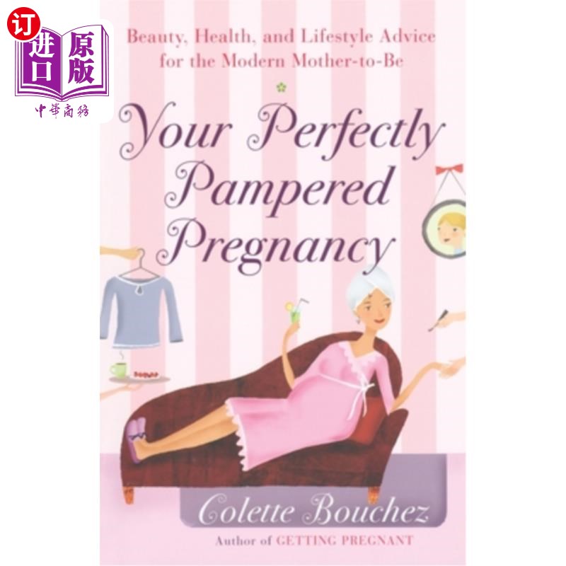 海外直订医药图书Your Perfectly Pampered Pregnancy: Beauty, Health, and Lifestyle Advice for the  你完美娇惯的怀孕: