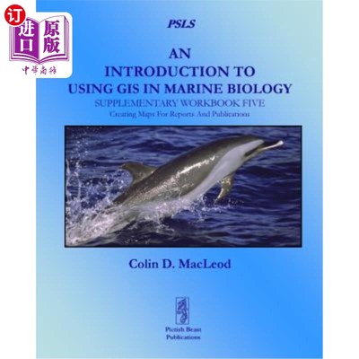 海外直订An Introduction to Using GIS in Marine Biology: Supplementary Workbook Five: Cre 在海洋生物学中使用地理信息