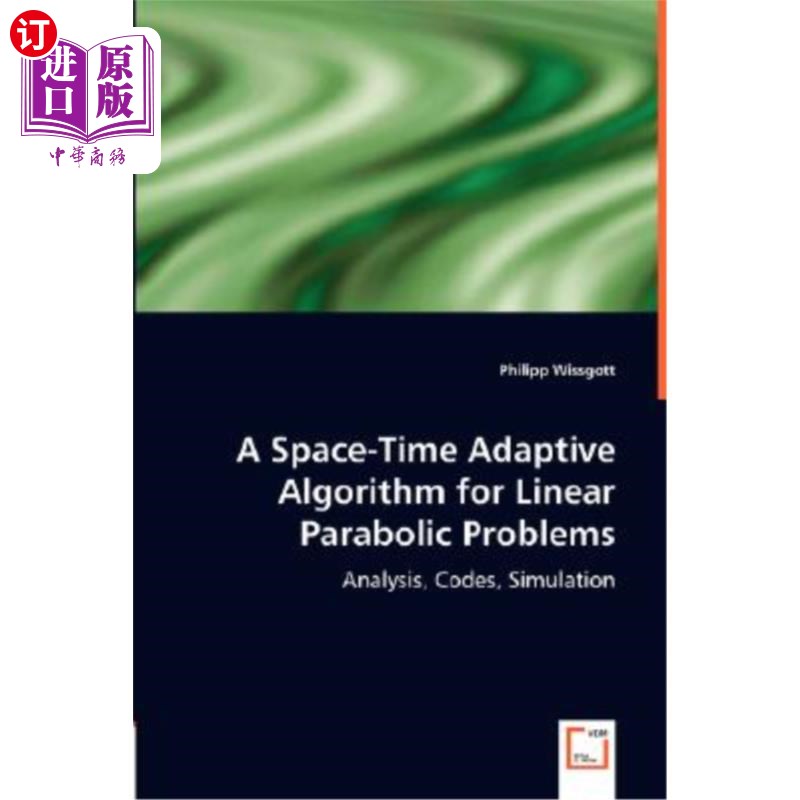 海外直订A Space-Time Adaptive Algorithm for Linear Parabolic Problems 线性抛物型问题的时空自适应算法