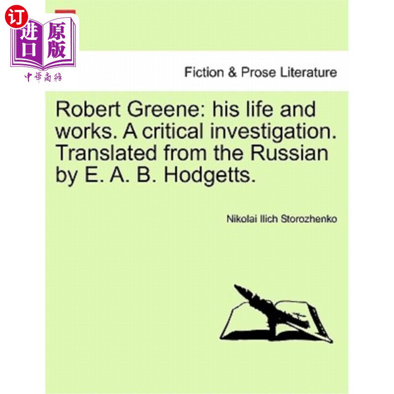 海外直订Robert Greene: His Life and Works. a Critical Investigation. Translated from the 罗伯特·格林:他的生平和作品