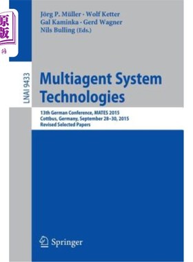 海外直订Multiagent System Technologies: 13th German Conference, Mates 2015, Cottbus, Ger 多智能体系统技术：第13届德