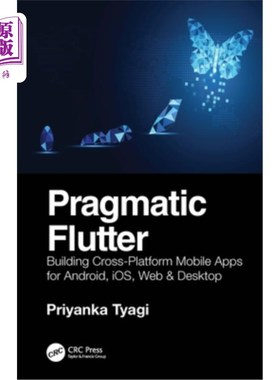 海外直订Pragmatic Flutter: Building Cross-Platform Mobile Apps for Android, Ios, Web, &  Pragmatic