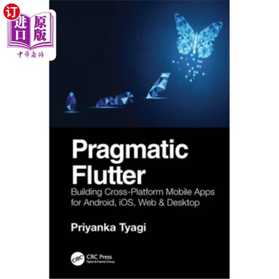 海外直订Pragmatic Flutter: Building Cross-Platform Mobile Apps for Android, Ios, Web, &  Pragmatic