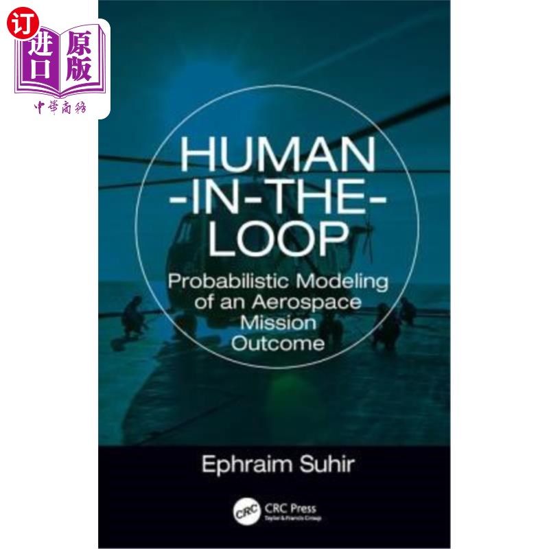 海外直订Human-in-the-Loop: Probabilistic Modeling of an Aerospace Mission Outcome 人在回路:航天任务结果的概率建模