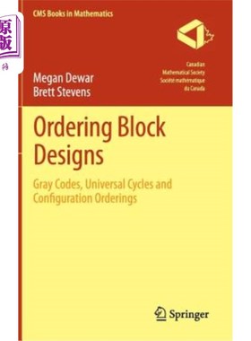 海外直订Ordering Block Designs: Gray Codes, Universal Cycles and Configuration Orderings 排序块设计：格雷码、通用循