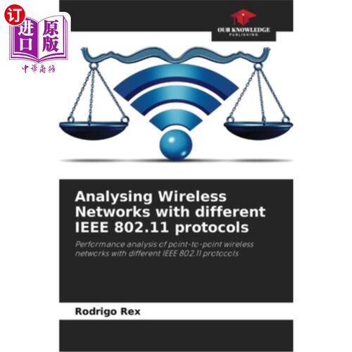 海外直订Analysing Wireless Networks with different IEEE 802.11 protocols 分析使用不同IEEE 802.11协议的无线