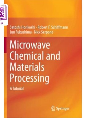 海外直订Microwave Chemical and Materials Processing: A Tutorial 微波化学与材料加工:教程