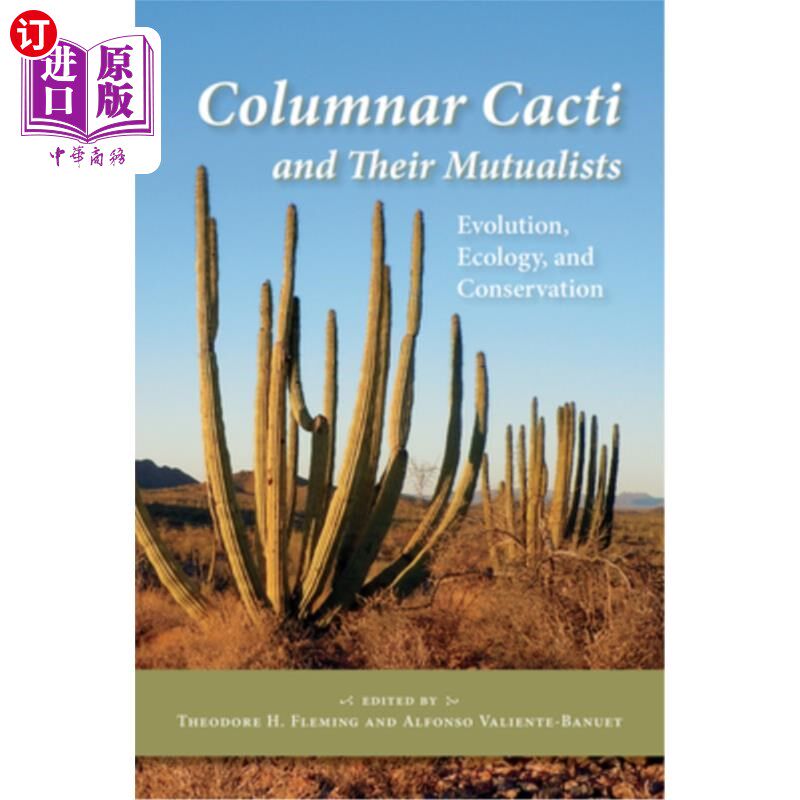海外直订Columnar Cacti and Their Mutualists: Evolution, Ecology, and Conservation 柱状仙人掌和它们的共生者:进化、生