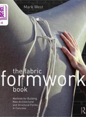 海外直订The Fabric Formwork Book: Methods for Building New Architectural and Structural  织物模板书:在混凝土中建造