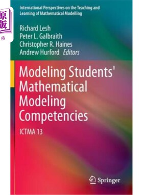 海外直订Modeling Students' Mathematical Modeling Competencies: Ictma 13 数学建模能力建模：Ictma 13