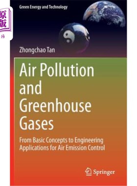 海外直订Air Pollution and Greenhouse Gases: From Basic Concepts to Engineering Applicati 空气污染和温室气体：从基本概念