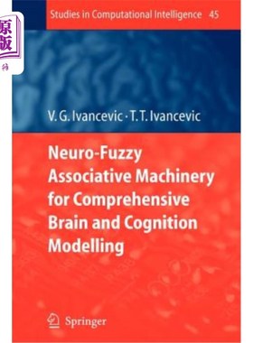 海外直订Neuro-Fuzzy Associative Machinery for Comprehensive Brain and Cognition Modellin 用于大脑和认知综合建模的神