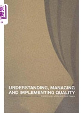 海外直订Understanding, Managing and Implementing Quality: Frameworks, Techniques and Cas 理解、管理和实施质量：框架