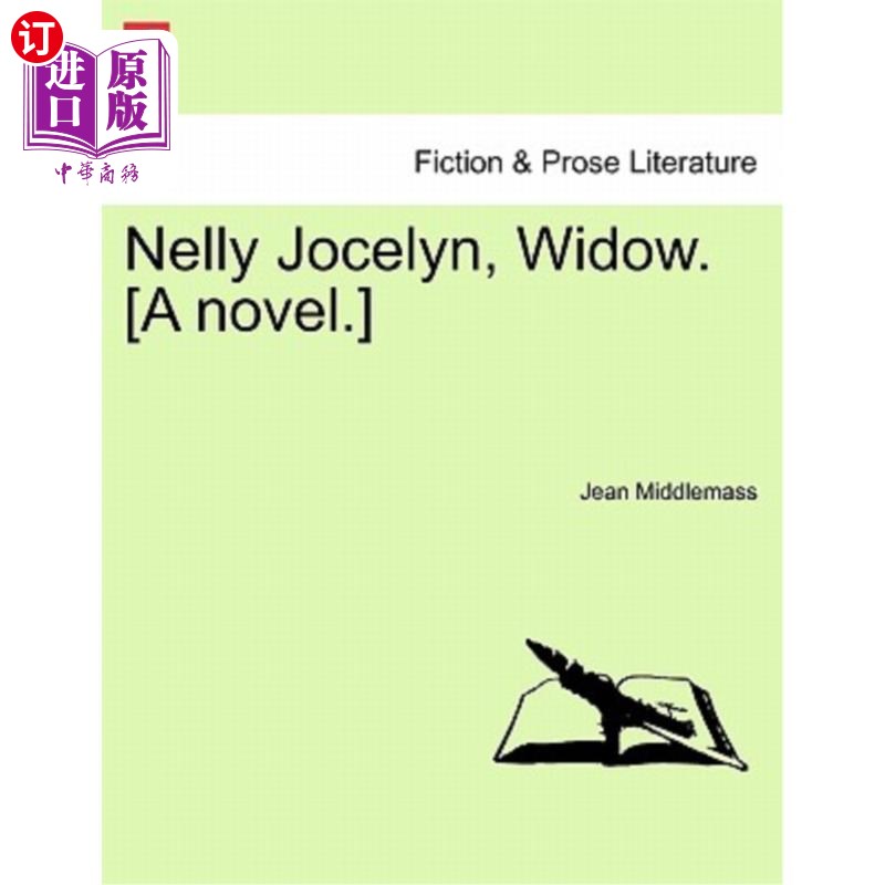 海外直订Nelly Jocelyn, Widow. [A Novel.] 耐莉·乔斯林，寡妇。【小说】
