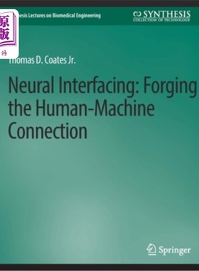 海外直订医药图书Neural Interfacing: Forging the Human-Machine Connection 神经接口:锻造人机连接