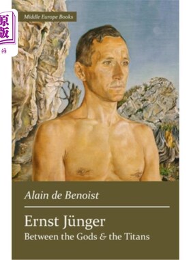 海外直订Ernst Jünger: Between the Gods and the Titans 恩斯特Jünger:在诸神和泰坦之间