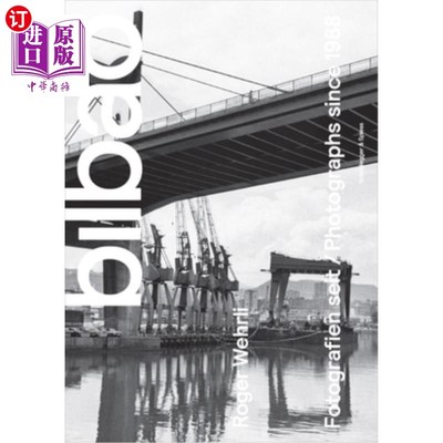 海外直订Roger Wehrli. Bilbao: Photographs Since 1988 罗杰Wehrli。毕尔巴鄂：1988年以来的照片