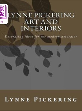 海外直订Lynne Pickering ART and INTERIORS: Decorating ideas for the modern decorator 林恩·皮克林艺术与室内装饰：现
