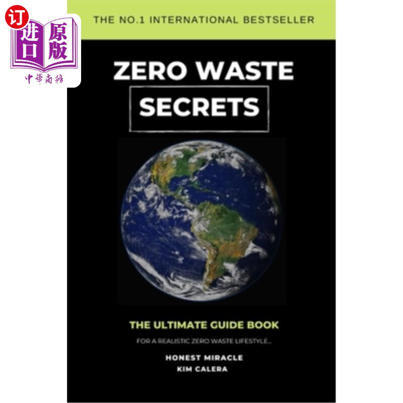 海外直订Zero Waste Secrets: The Ultimate Guidebook For A Realistic Zero Waste Lifestyle. 零浪费的秘密：一个现实的零