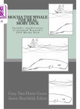 海外直订Mocha the Whale - the Real Moby Dick: With transcription of Jeremiah Reynold's M 鲸鱼摩卡-真正的莫比迪克:与