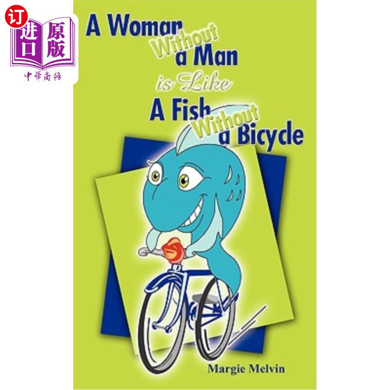 海外直订A Woman Without a Man is Like a Fish Without a Bicycle 没有男人的女人就像没有自行车的鱼