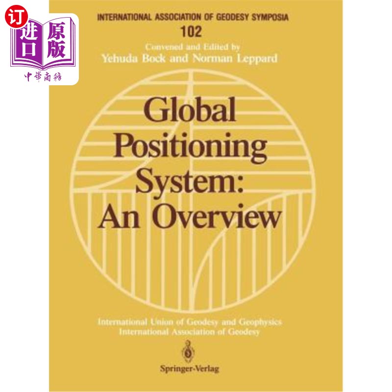 海外直订Global Positioning System: An Overview: Symposium No. 102 Edinburgh, Scotland, A全球定位系统：概述：1989年