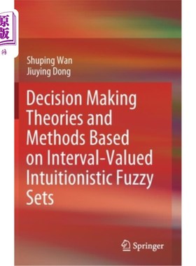 海外直订Decision Making Theories and Methods Based on Interval-Valued Intuitionistic Fuz 基于区间直觉模糊集的决策理论与