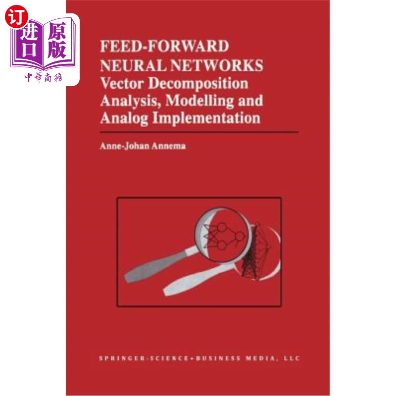 海外直订Feed-Forward Neural Networks: Vector Decomposition Analysis, Modelling and Analo 前馈神经：矢量分解分析