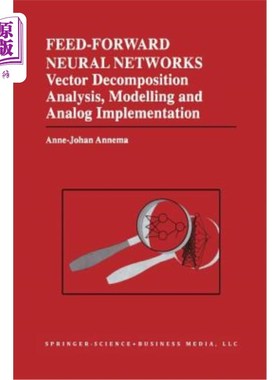 海外直订Feed-Forward Neural Networks: Vector Decomposition Analysis, Modelling and Analo 前馈神经：矢量分解分析