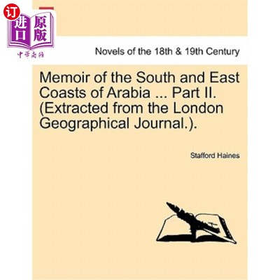 海外直订Memoir of the South and East Coasts of Arabia ... Part II. (Extracted from the L 阿拉伯南部和东部海岸回忆录
