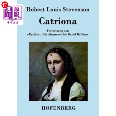 海外直订德语 Catriona: Fortsetzung von Entführt. Die Abenteuer des David Balfour 卡图里娜:大卫巴佛的历险记