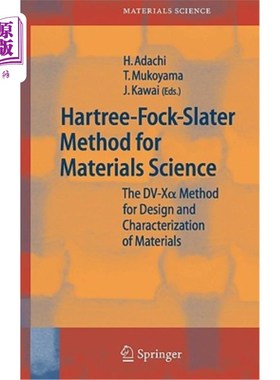 海外直订Hartree-Fock-Slater Method for Materials Science: The DV-X Alpha Method for Desi 材料科学的Hartree Fo