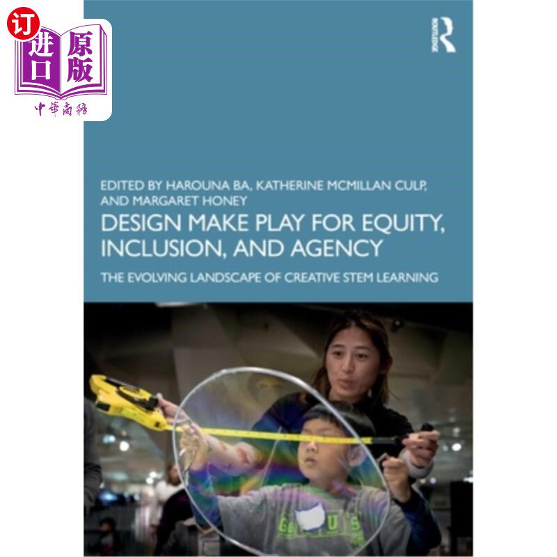 海外直订Design Make Play for Equity, Inclusion, and Agency: The Evolving Landscape of Cr 设计让公平、包容和代理发挥
