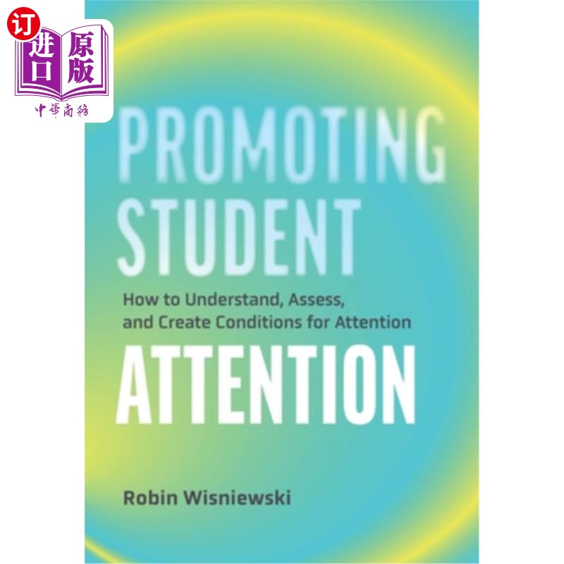 海外直订Promoting Student Attention: How to Understand, Assess, and Create Conditions fo 促进学生的注意力：如何理解