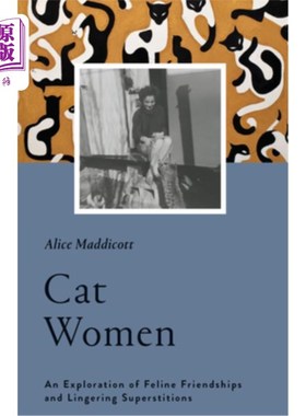 海外直订Cat Women: An Exploration of Feline Friendships and Lingering Superstitions 猫女：探索猫的友谊和挥之不去的