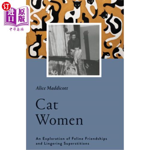 海外直订Cat Women: An Exploration of Feline Friendships and Lingering Superstitions 猫女：探索猫的友谊和挥之不去的