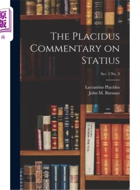 海外直订The Placidus Commentary on Statius; Ser. 2 No. 3 普拉西多斯对斯塔提乌斯的评论;2号爵士，3号