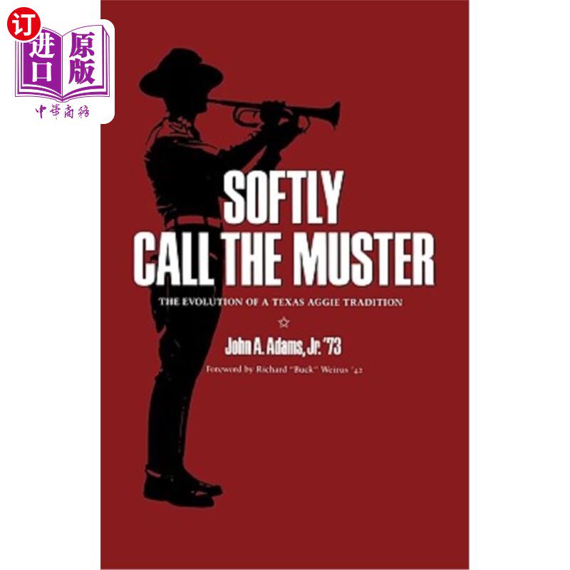 海外直订Softly Call the Muster: The Evolution of a Texas Aggie Tradition 轻声呼唤集合：德克萨斯州阿吉传统的演变