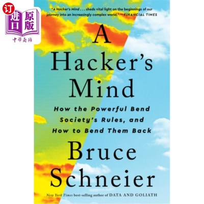 海外直订A Hacker's Mind: How the Powerful Bend Society's Rules, and How to Bend Them Bac 黑客的思想：强者如何扭曲社