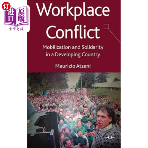 海外直订Workplace Conflict: Mobilization and Solidarity in Argentina 工作场所冲突：阿根廷的动员和团结