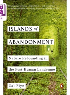 海外直订Islands of Abandonment: Nature Rebounding in the Post-Human Landscape 遗弃之岛:后人类景观中的自然反弹
