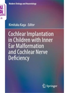 海外直订医药图书Cochlear Implantation in Children with Inner Ear Malformation and Cochlear Nerve 内耳畸形和耳蜗神经