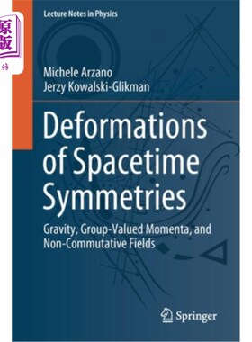海外直订Deformations of Spacetime Symmetries: Gravity, Group-Valued Momenta, and Non-Com 时空对称性的变形:引力、群值动