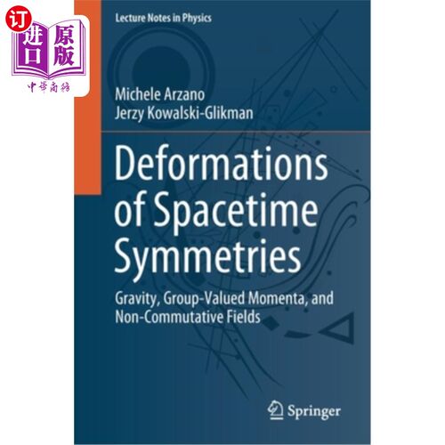 海外直订Deformations of Spacetime Symmetries: Gravity, Group-Valued Momenta, and Non-Com 时空对称性的变形:引力、群值动