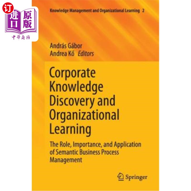 海外直订Corporate Knowledge Discovery and Organizational Learning: The Role, Importance, 企业知识发现和组织学习:语