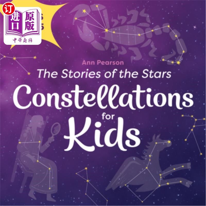 海外直订Constellations for Kids: The Stories of the Stars 儿童星座:星星的故事