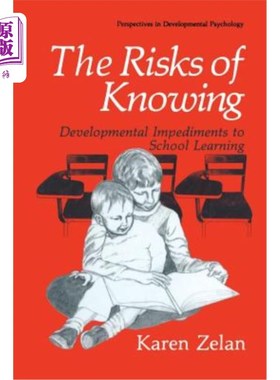 海外直订The Risks of Knowing: Developmental Impediments to School Learning 知识的风险:学校学习的发展障碍