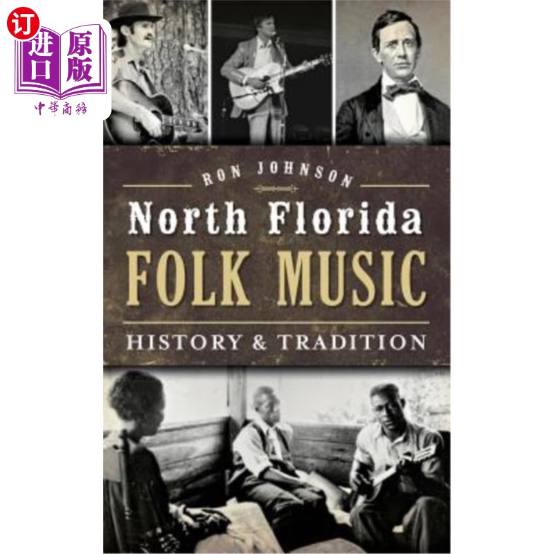 海外直订North Florida Folk Music: History & Tradition 北佛罗里达民间音乐:历史与传统