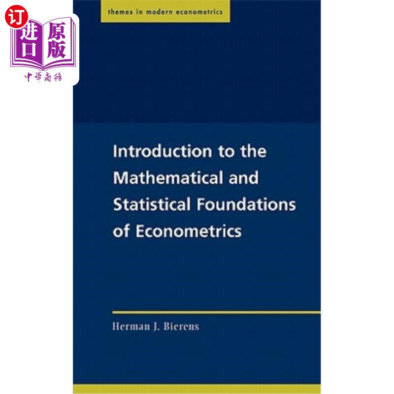 海外直订Introduction to the Mathematical and Statistical Foundations of Econometrics 计量经济学的数学和统计基础导论